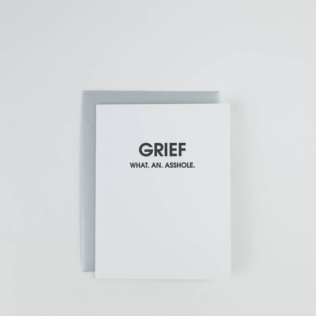 Grief, What An Asshole - Sympathy - Letterpress Card