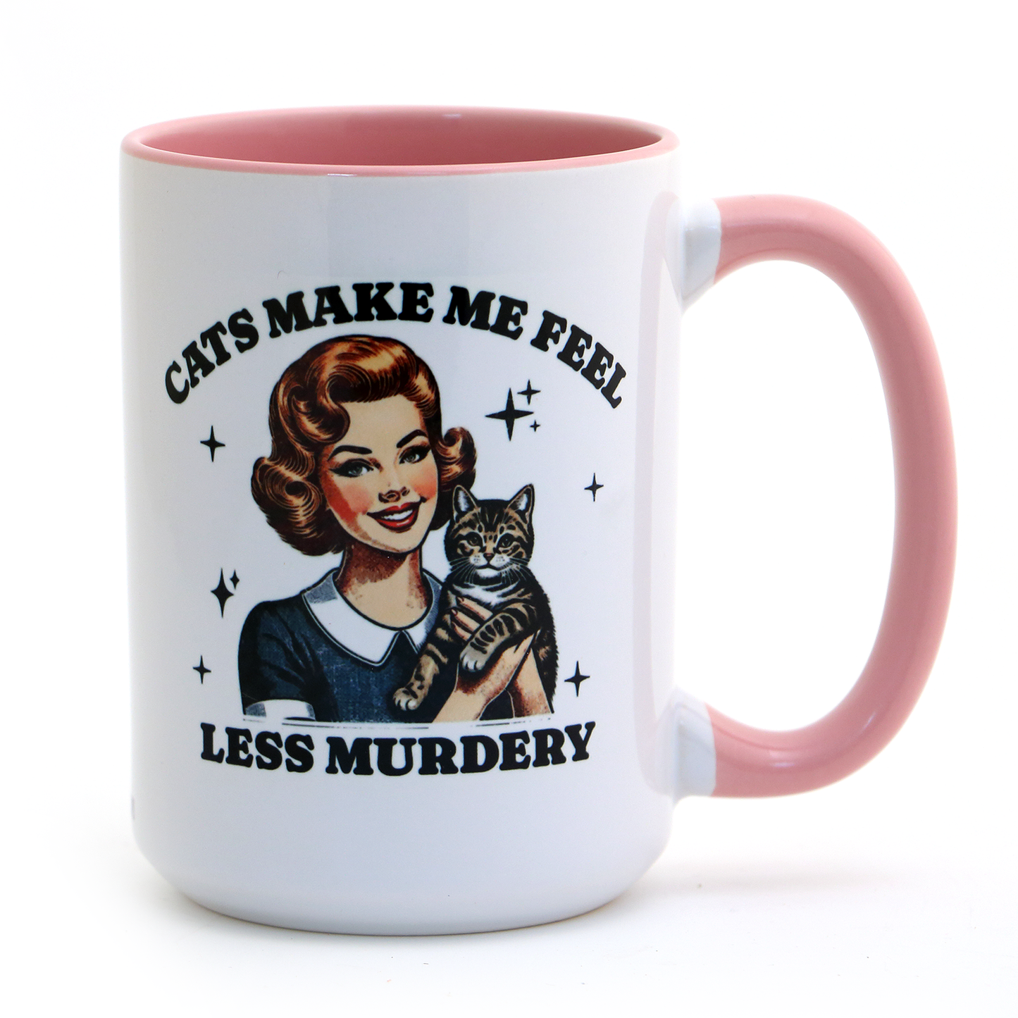 Cats Make Me Feel less Murdery 15 oz mug, cat mom, funny