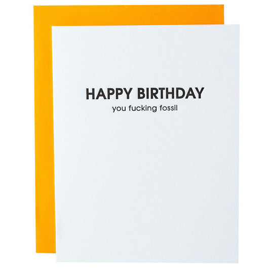 Happy Birthday You F-ing Fossil