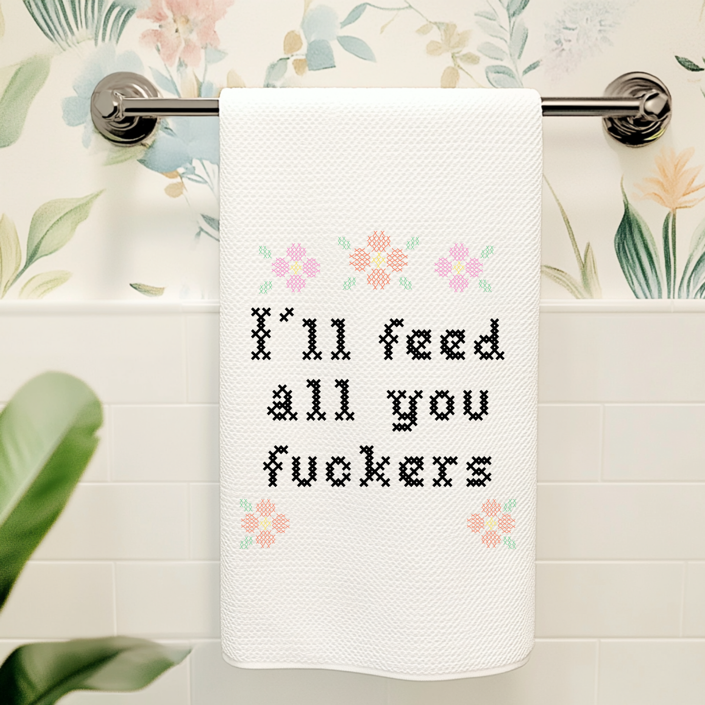 Colorful Cross Stitch Towels - I'll Feed All You Fuckers