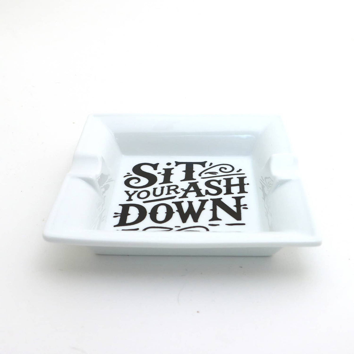Sit Your Ash Down Ceramic Ashtray,  Gift for smoker