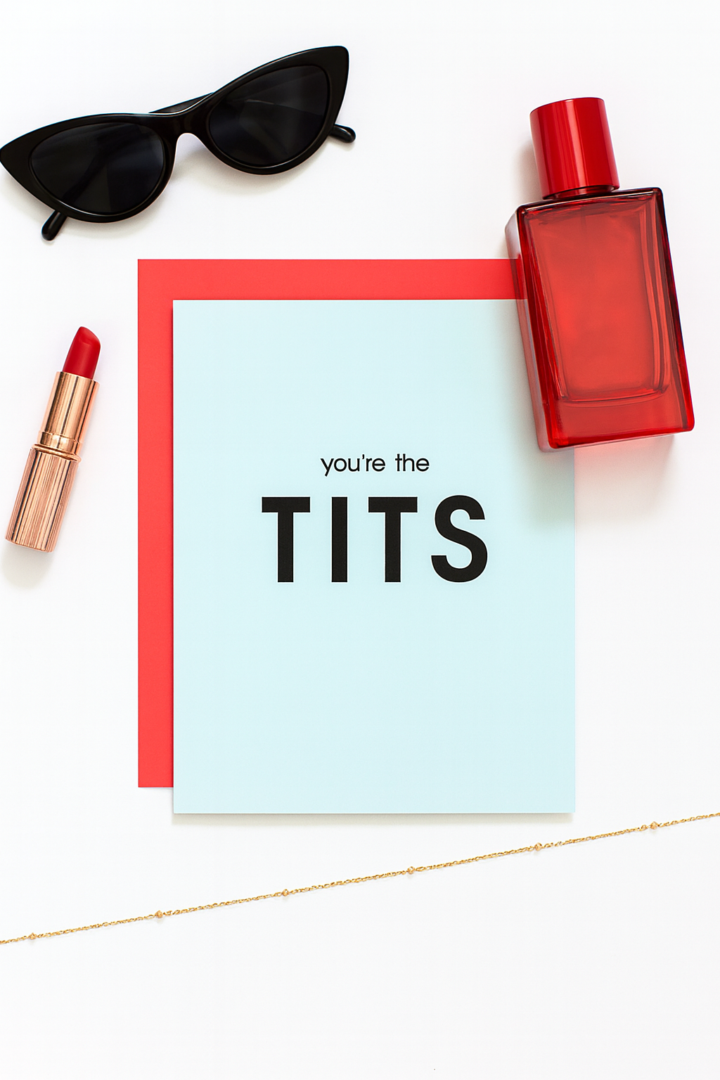 You’re the Tits - Everyday Letterpress Card