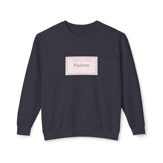 Ooh la la My name is crewneck sweatshirt