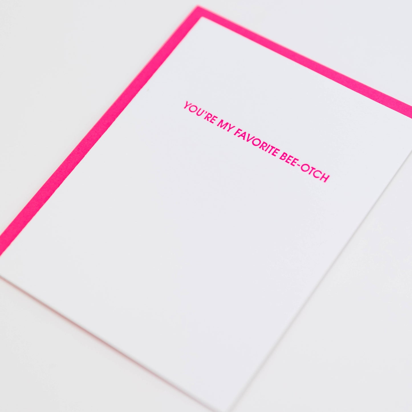 You're My Favorite Bee-otch - Friendship Letterpress Card