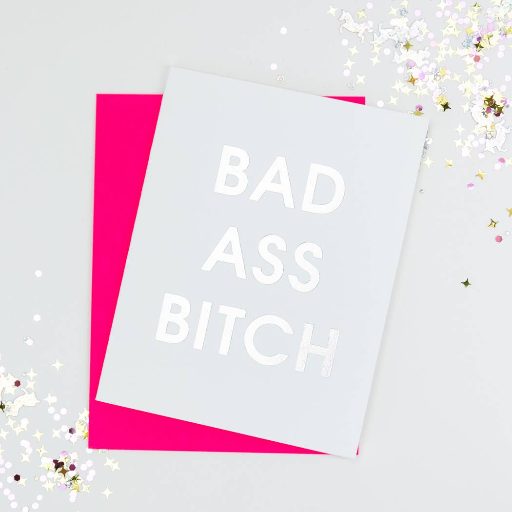 Badass Bitch - Congratulations - Foil Greeting Card
