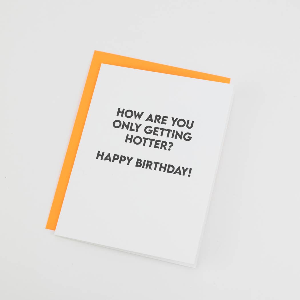 How Are You Only Getting Hotter? - Birthday Card