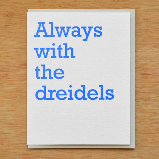 Always With The Dreidels Greeting Card