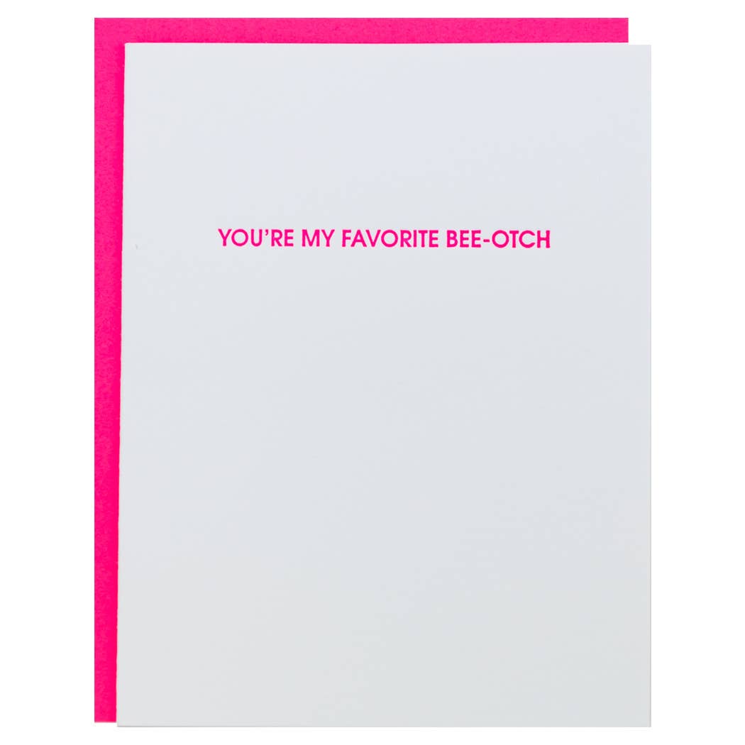 You're My Favorite Bee-otch - Friendship Letterpress Card