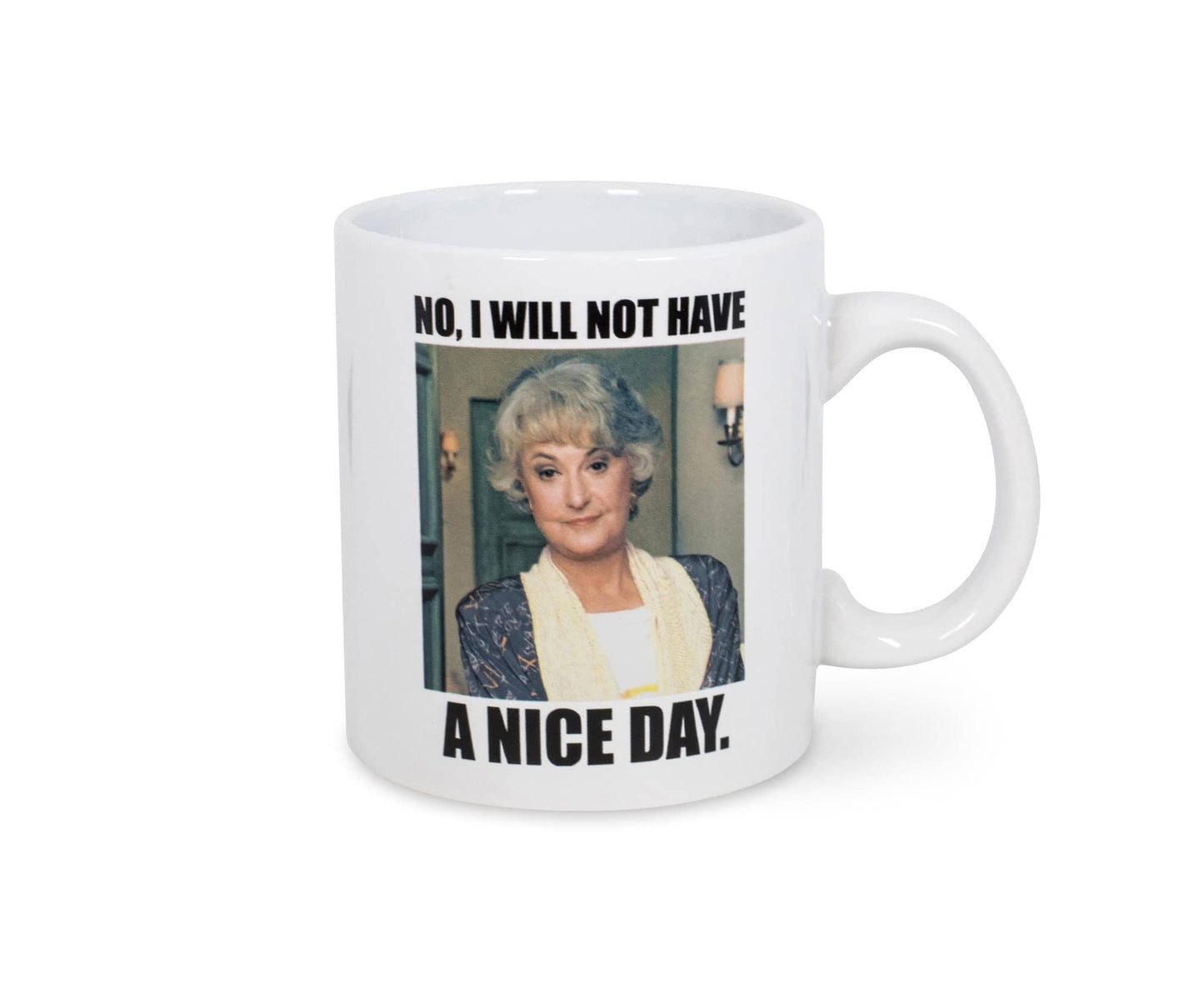 Golden Girls Will Not Have A Nice Day Mug 20oz Ceramic Mug