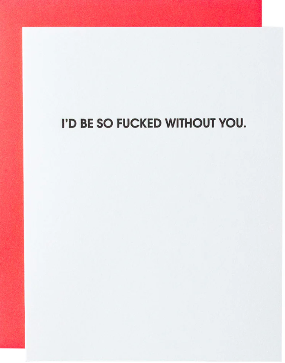 I'd be so F'd without you card