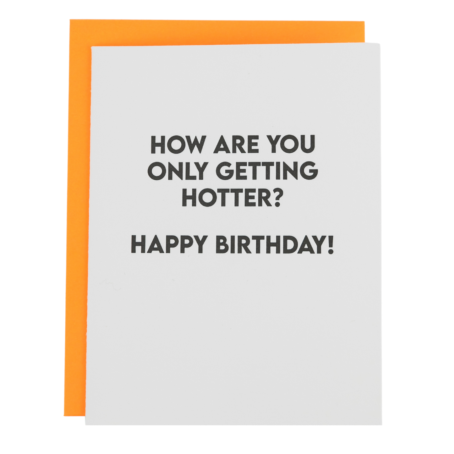 How Are You Only Getting Hotter? - Birthday Card
