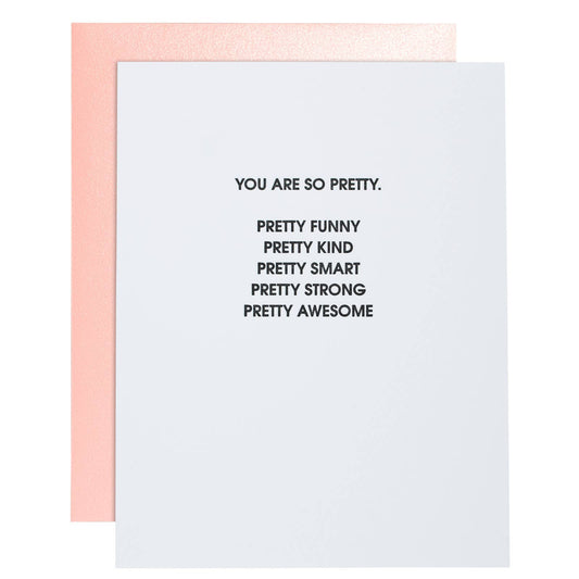 You Are So Pretty - Friendship | Everyday Letterpress Card