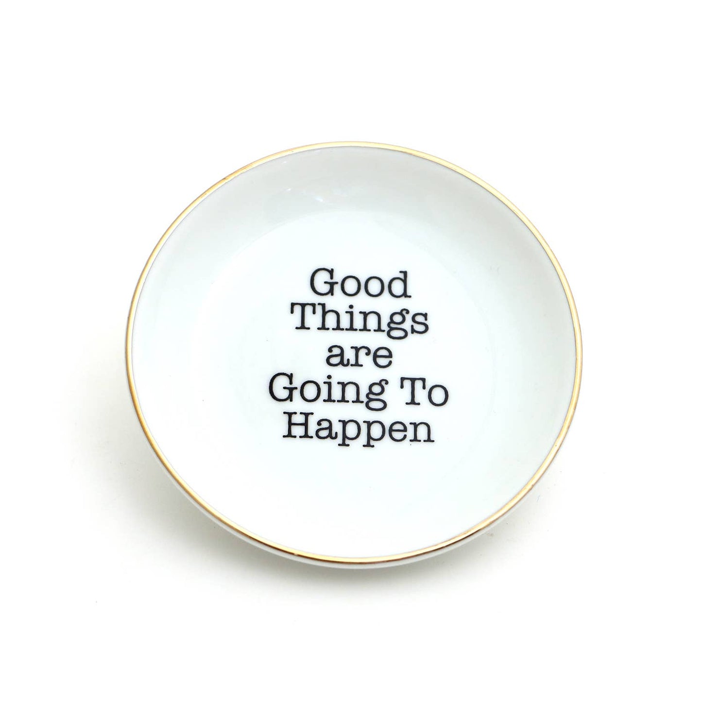 Good Things are Going to Happen Ring Dish, with 22K Gold