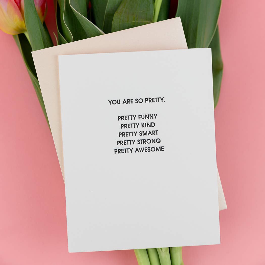 You Are So Pretty - Friendship | Everyday Letterpress Card