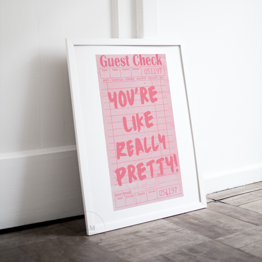 Framed You're Like Really Pretty Guest Check Wall Art Prints
