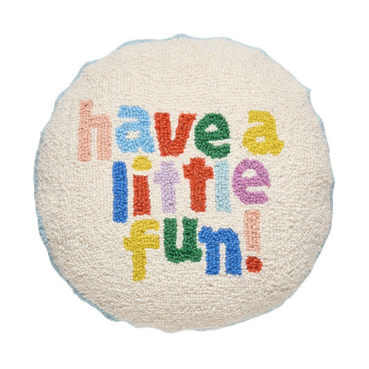 Have a Little Fun Round Wool Hooked Pillow, 16 Inches